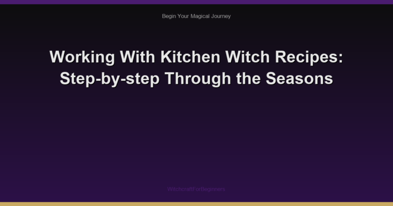 Working With Kitchen Witch Recipes: Step-by-step Through the Seasons