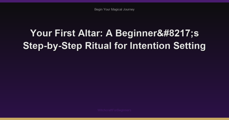 Your First Altar: A Beginner’s Step-by-Step Ritual for Intention Setting