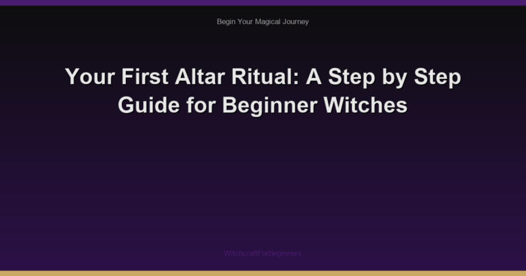 Your First Altar Ritual: A Step by Step Guide for Beginner Witches