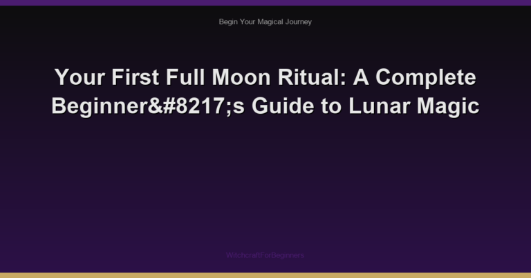 Your First Full Moon Ritual: A Complete Beginner’s Guide to Lunar Magic