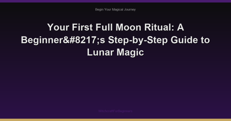 Your First Full Moon Ritual: A Beginner’s Step-by-Step Guide to Lunar Magic