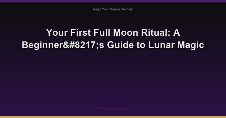 Your First Full Moon Ritual: A Beginner’s Guide to Lunar Magic