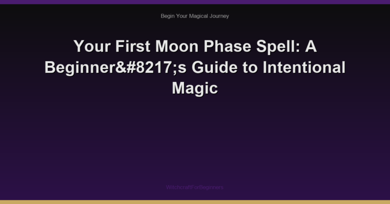Your First Moon Phase Spell: A Beginner’s Guide to Intentional Magic