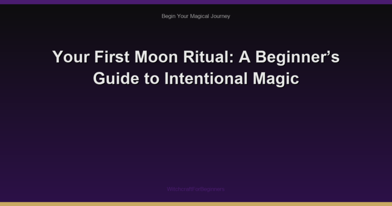 Your First Moon Ritual: A Beginner’s Guide to Intentional Magic