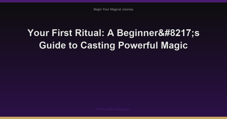 Your First Ritual: A Beginner’s Guide to Casting Powerful Magic