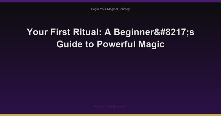 Your First Ritual: A Beginner’s Guide to Powerful Magic