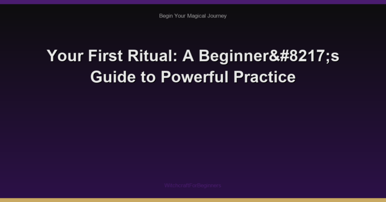 Your First Ritual: A Beginner’s Guide to Powerful Practice