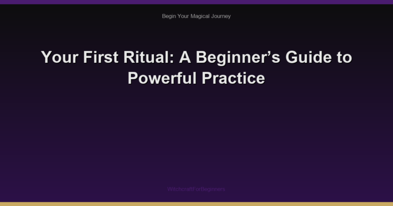 Your First Ritual: A Beginner’s Guide to Powerful Practice