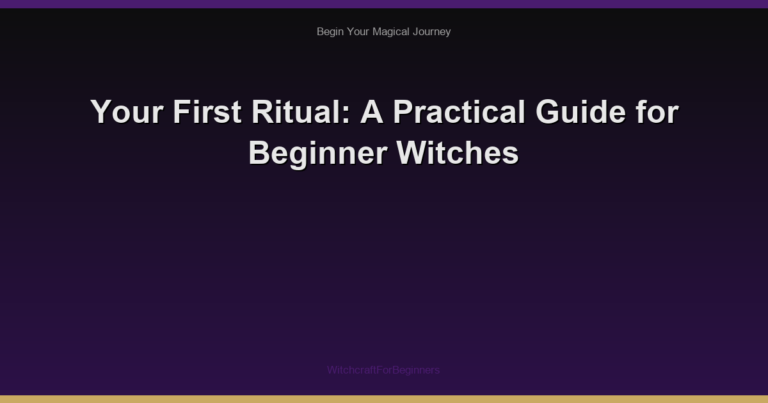 Your First Ritual: A Practical Guide for Beginner Witches