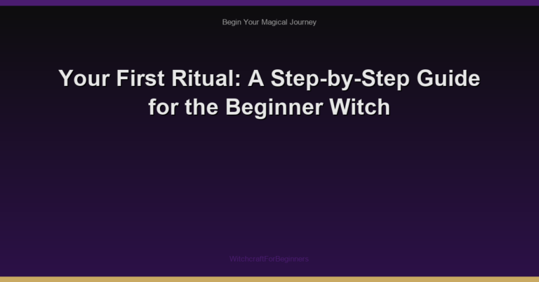 Your First Ritual: A Step-by-Step Guide for the Beginner Witch
