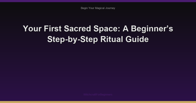 Your First Sacred Space: A Beginner’s Step-by-Step Ritual Guide