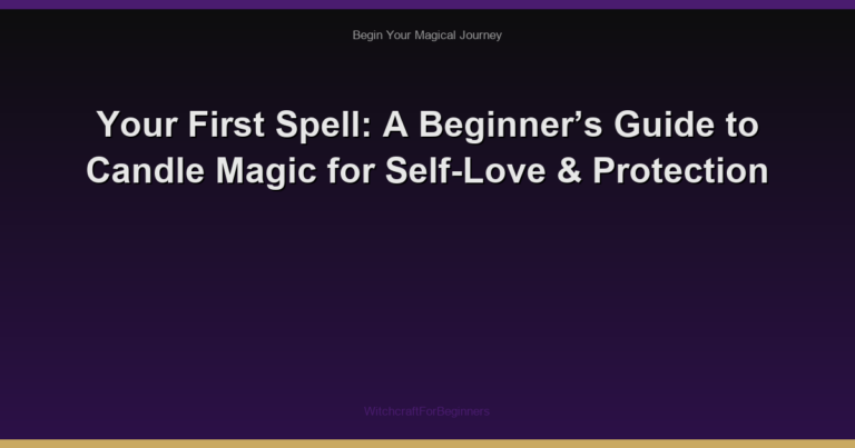 Your First Spell: A Beginner’s Guide to Candle Magic for Self-Love & Protection
