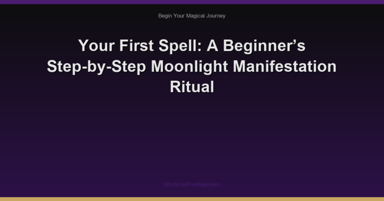Your First Spell: A Beginner’s Step-by-Step Moonlight Manifestation Ritual