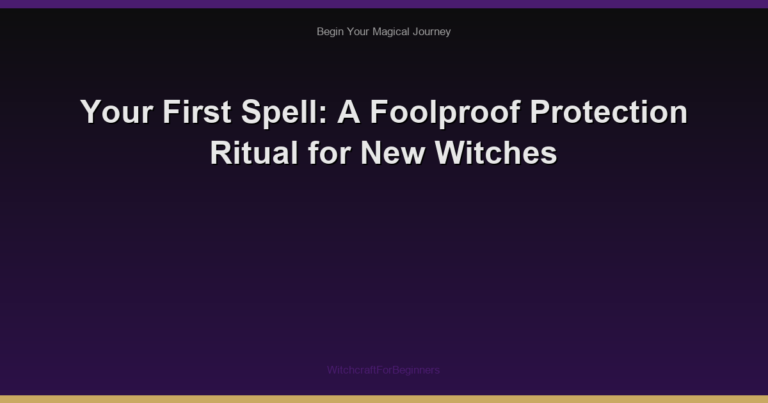 Your First Spell: A Foolproof Protection Ritual for New Witches