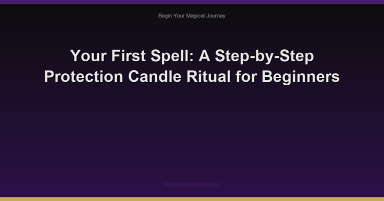 Your First Spell: A Step-by-Step Protection Candle Ritual for Beginners