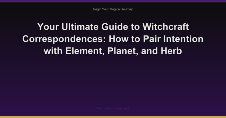 Your Ultimate Guide to Witchcraft Correspondences: How to Pair Intention with Element, Planet, and Herb