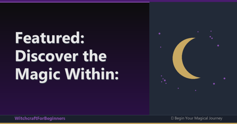 Featured: Discover the Magic Within: Unlock Power of Witchcraft for Beginners & Intermedia
