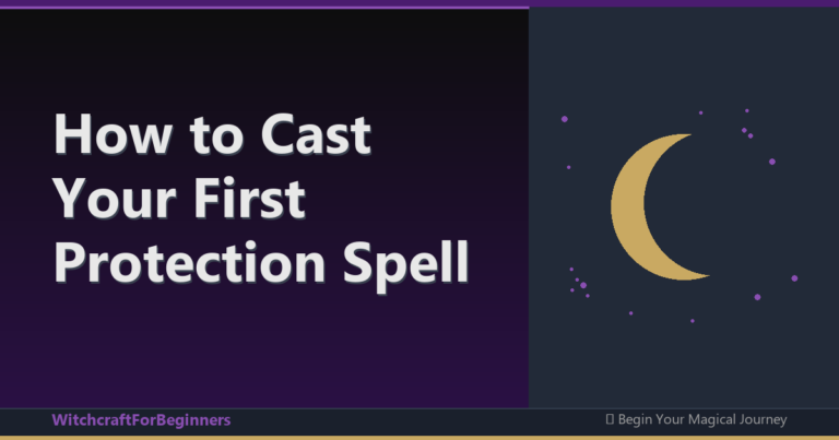 How to Cast Your First Protection Spell: A Complete Beginner's Guide