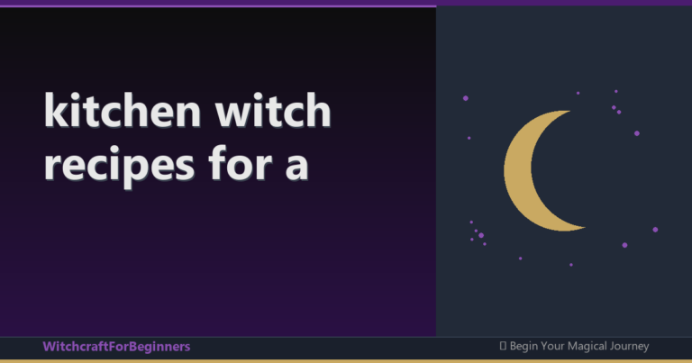 kitchen witch recipes for a Heart-Centered Magical Practice